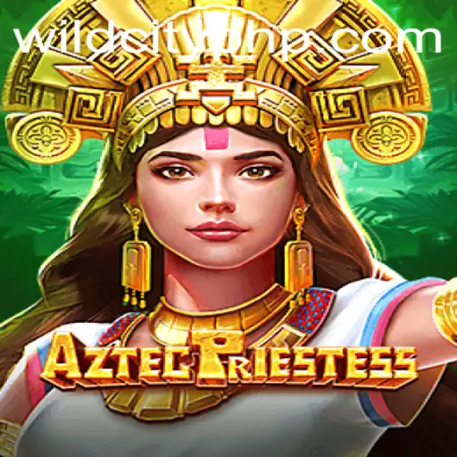 Discover the Mysteries of AztecPriestess in the Wild City App