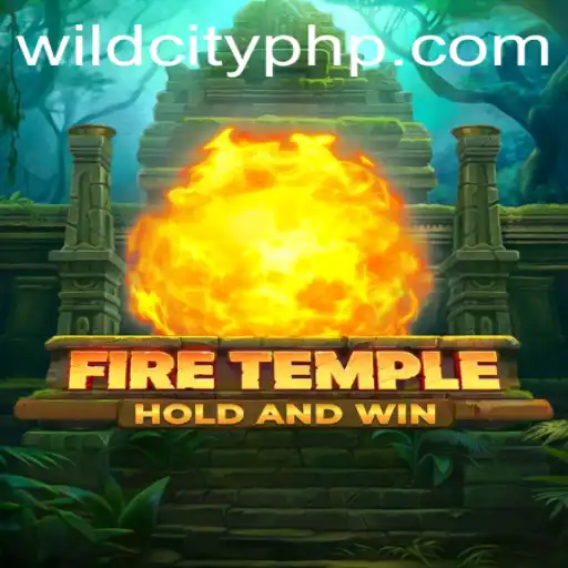Exploring FireTemple: The Thrilling New Game by Wild City App